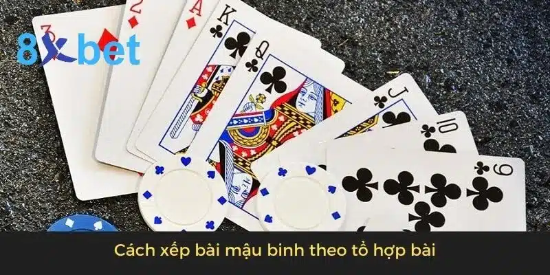 Cách xếp bài mậu binh đơn giản, hiệu quả cho người mới Cách xếp bài mậu binh theo tổ hợp bài