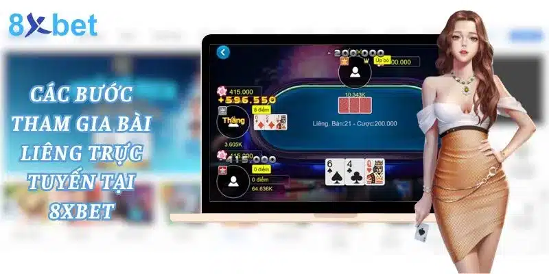 Bài Liêng - Luật Và Cách Chơi Đơn Giản Nhất Hiện Nay Các bước tham gia game bài liêng trực tuyến tại 8xbet dễ dàng